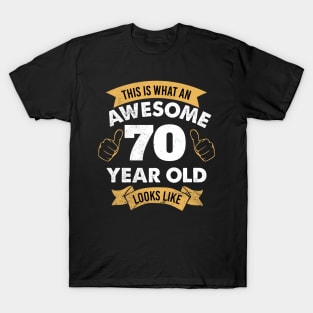 70th Birthday Gift For Men and Women | This is what an Awesome 70 year old looks like | 90th Birthday novelty Gift T-Shirt